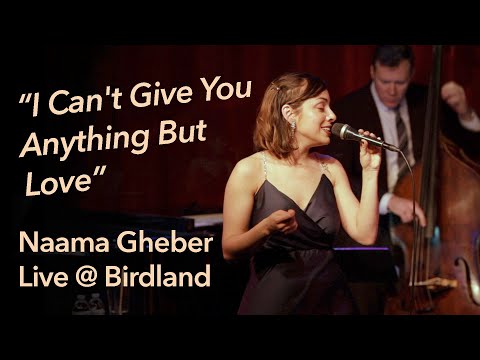 I Can't Give You Anything But Love- Naama Gheber live @ Birdland