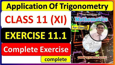 Exercise 11.1 Complete  Xi Math New Book Application Of Trigonometry  #ximath. #trigonometry