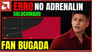 CURVA de FAN BUGANDO no AMD ADRENALIN