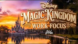 Magic Kingdom at Sunset | Music &amp; Ambience for Focus, Work &amp; Study