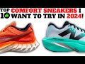 Top 10 COMFORTABLE SNEAKERS I Want To Try In 2024!