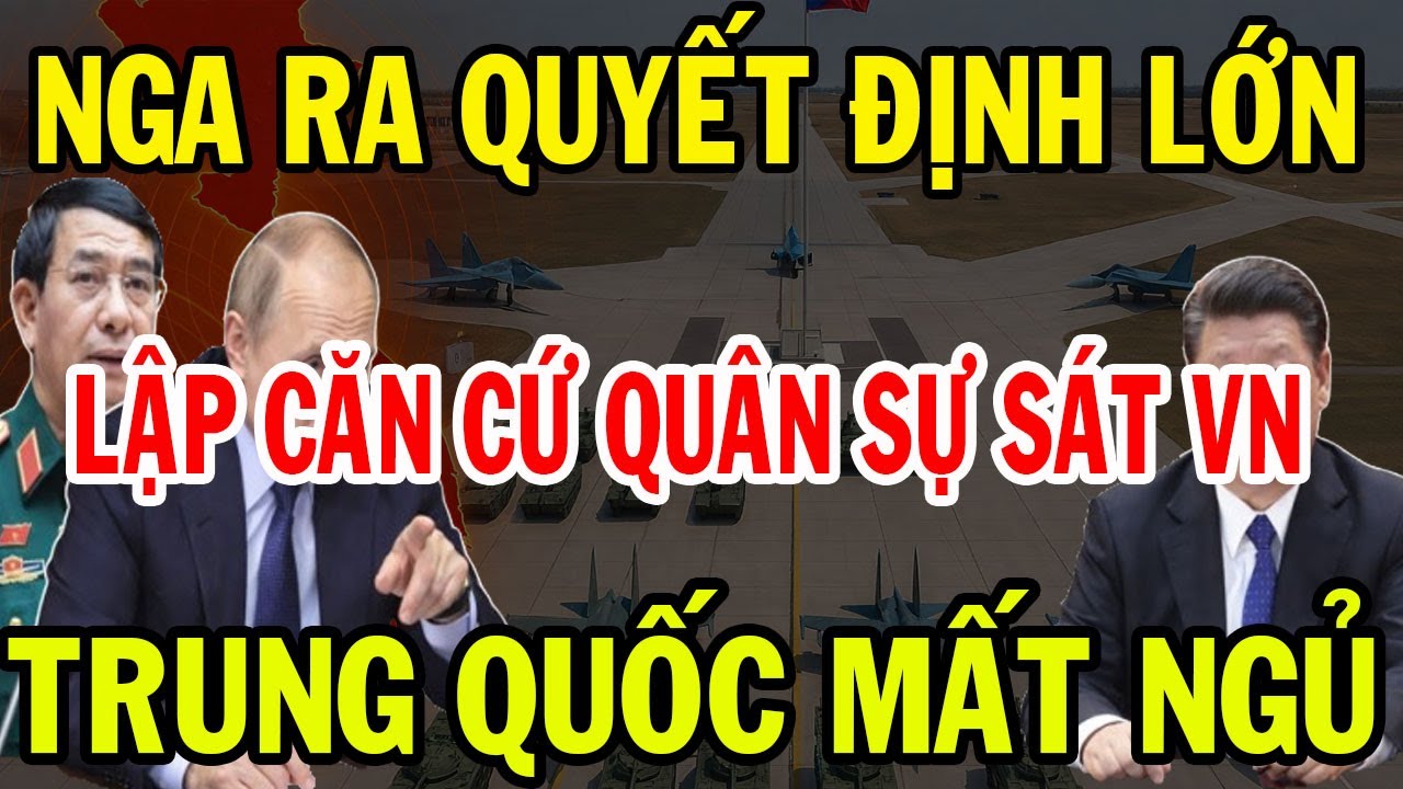Nga Chính Thức Lập Căn Cứ Quân Sự Sát Nách Việt Nam Khiến Trung Quốc Mất Ngủ? | VNS Defense