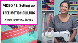 Free Motion Quilting Tutorial Series Video #1: Setting up your sewing machine