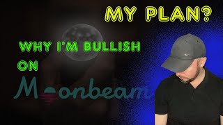 Moonbeam (GLMR) | Why I'm Bullish and What is My Plan?