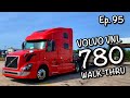 Ep. 95 : VOLVO VNL 780 WALK THRU!