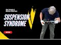 Suspension Syndrome