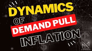 Unveiling the Mystery: The Dynamics of Demand-Pull Inflation