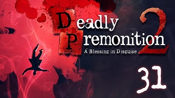 F.K. - Part 31 - Deadly Premonition 2: A Blessing Disguise
