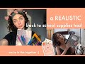 BACK TO SCHOOL SUPPLIES HAUL! ~realistic~ back to school shopping and haul