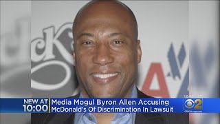 Media Mogul Byron Allen Accusing Mcdonalds Of Discrimination In Lawsuit