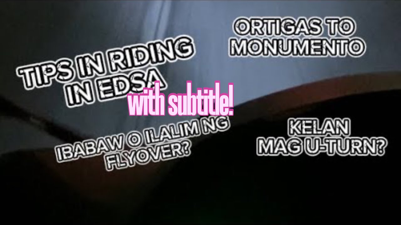NOCUTDRIVE | RIDING IN EDSA | ORTIGAS TO MONUMENTO | TIPS EPISODE 1 | WITH SUBTITLE
