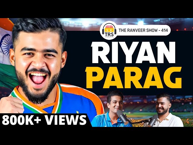 Riyan Parag Opens Up On Cricket, IPL, Mental Health u0026 More | The Ranveer Show 414 class=