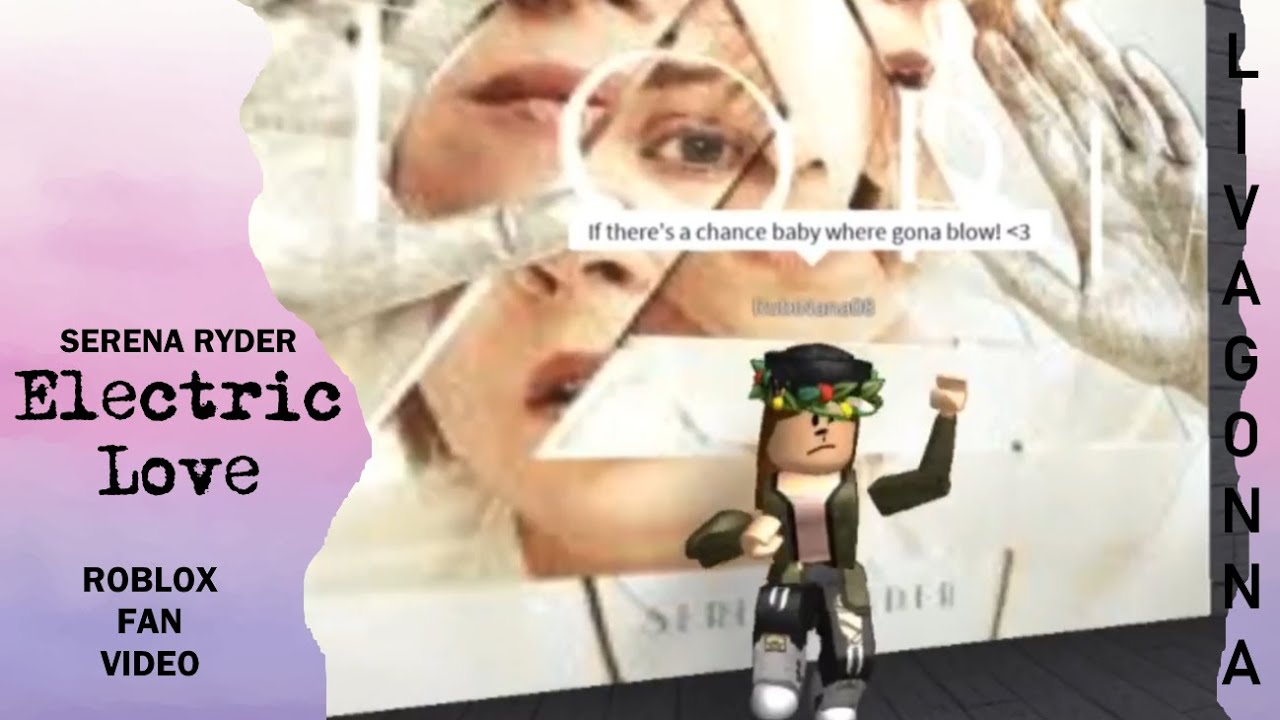 Serena Ryder Electric Love (Roblox Fan Video) YouTube