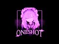 ONESHOT Sped Up