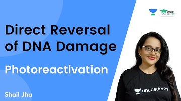 Direct Reversal of DNA Damage | Photoreactivation | CSIR NET 2021 | By Shail Jha