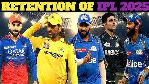 IPL 2025 Retention: Ms Dhoni Rohit Sharma Virat Kohli retained Rishabh pant Shreyash Iyer KL Rahul !