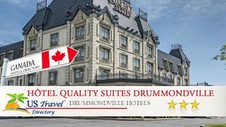 Hôtel Quality Suites Drummondville - Drummondville Hotels, Canada