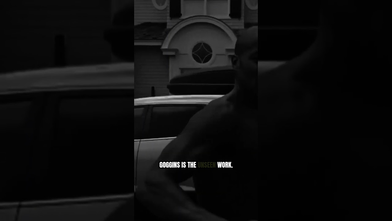 The Unseen Work of David Goggins