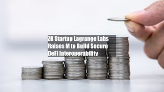 ZK Startup Lagrange Labs Raises $4M to Build Secure DeFi Interoperability screenshot 4