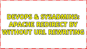 DevOps & SysAdmins: Apache redirect by without URL rewriting (3 Solutions!!)