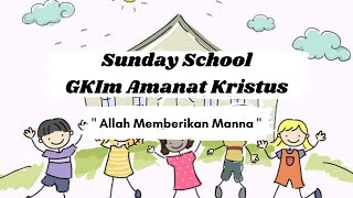 ALLAH MEMBERIKAN MANNA | Sekolah Minggu GKIm Amanat Kristus