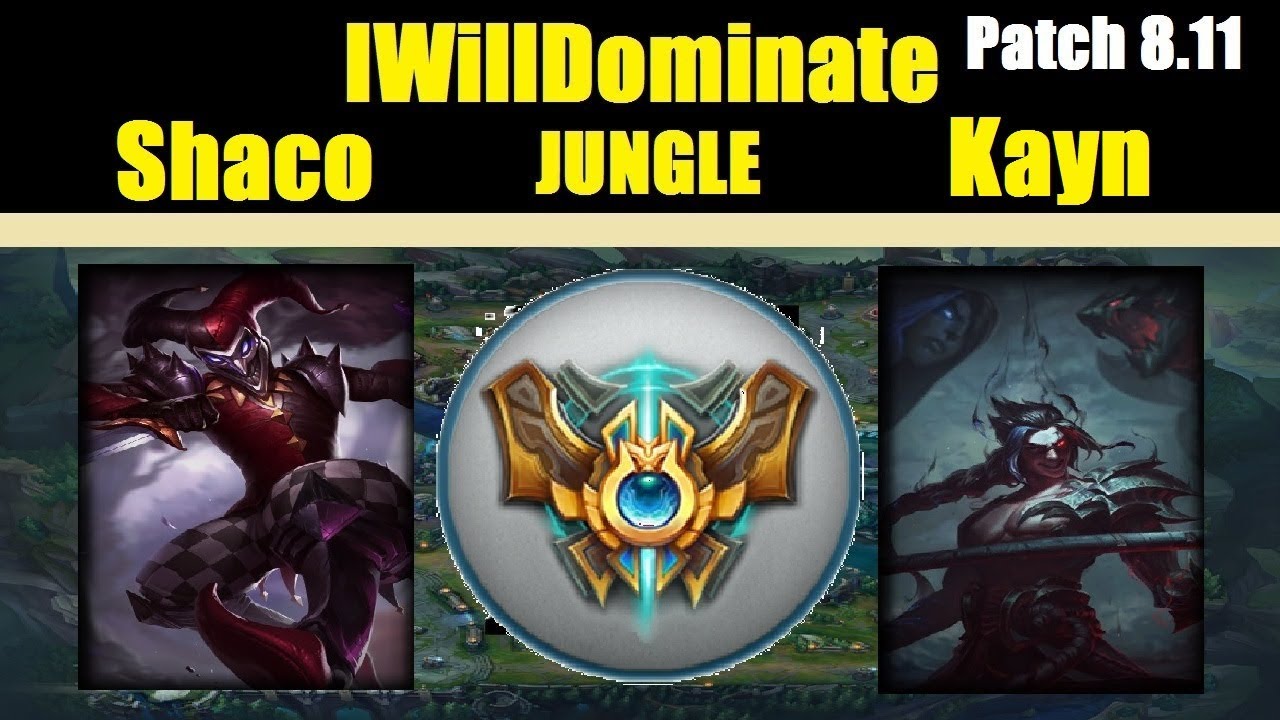 IWillDominate | SHACO vs KAYN | SHACO JUNGLE | Challenger Gameplay | Patch 8.11