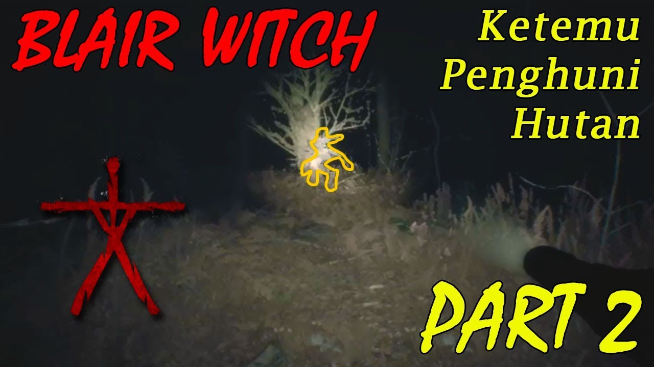 Kenalan Dengan Penghuni Hutan - Blair Witch Indonesia Part 2 60 FPS