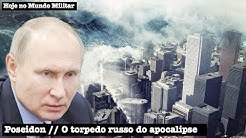 Poseidon, o torpedo russo do apocalipse