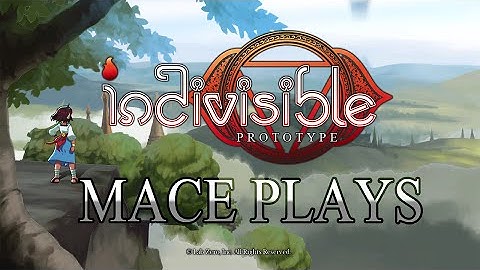 Mace Plays: Indivisible (Prototype, PS4 remote play test)