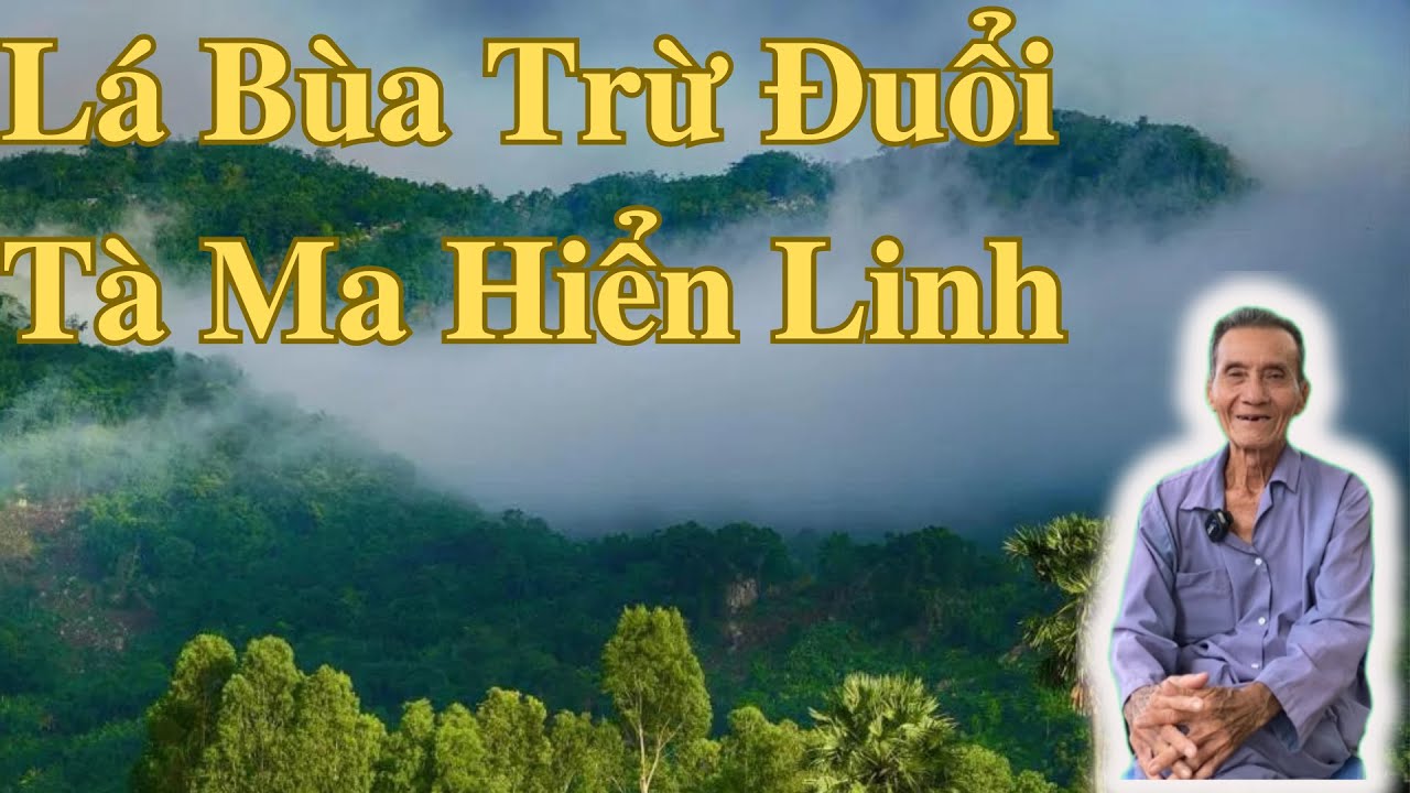 Lá Bùa Trừ Đuổi Tà Ma Hiển Linh | Ông Út An Giang