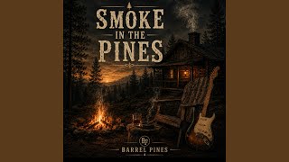 Smoke In The Pines