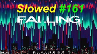 [SLOWED] #161 : Diviners - Falling (feat. Harley Bird) | House & Trap | [NCS Release | Remake]
