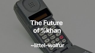 Developer Call: The Future of %khan