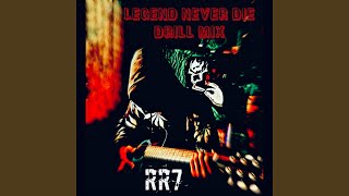 Legend Never Die (Drill Mix)