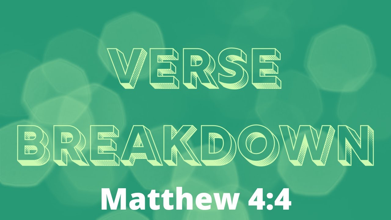 Matthew 4:4 - Verse Breakdown #58