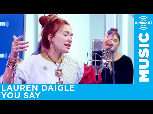 Lauren Daigle - You Say [LIVE @ SiriusXM] class=