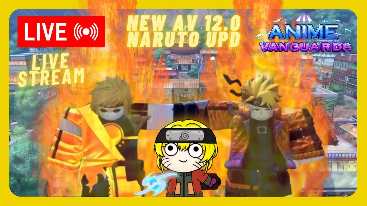 [LIVE🔴] AV 12.0 Naruto UPD Grind Live Stream!!! | Roblox | Anime Vanguards #live