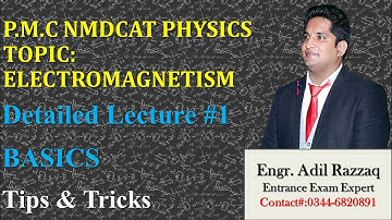 NMDCAT PHYSICS | ELECTROMAGNETISM | LECTURE#1 | MCQs SOLUTION | | TIPS & TRICKS |SIR. ADIL RAZZAQ