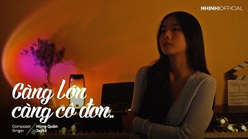 CÀNG LỚN CÀNG CÔ ĐƠN - JAYKII | NHI NHI COVER