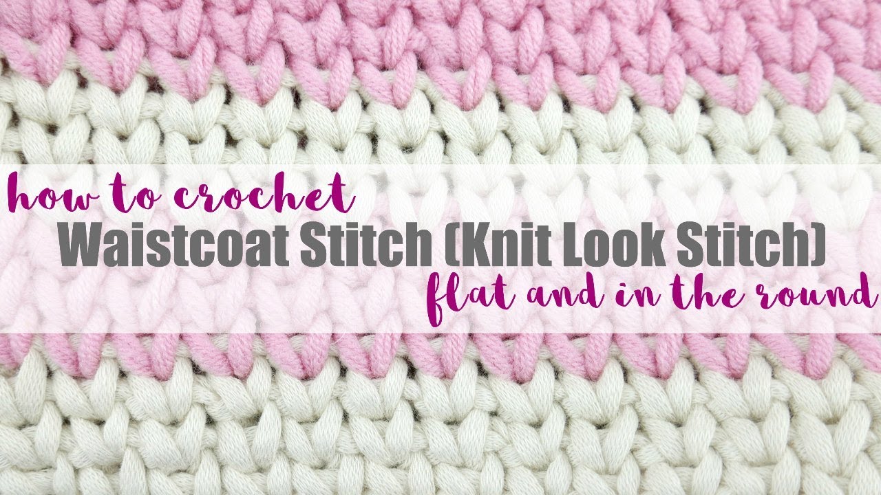 How to Crochet the Waistcoat Stitch (Knit Stitch)