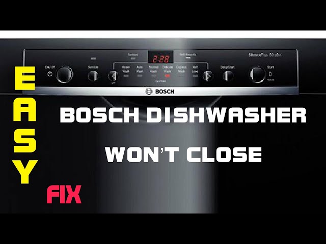 ✨ BOSCH DISHWASHER WON'T CLOSE (FIXED) ✨ - YouTube