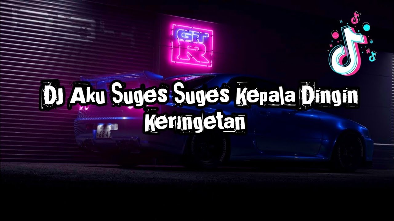 DJ AKU SUGES SUGES KEPALAKU DINGIN KERINGATAN TREND JEDAG JEDUG VIRAL TIKTOK TERBARU 2026!!