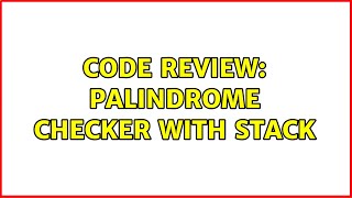 Celebrity Code Review: Palindrome Checker with Stack Net Worth