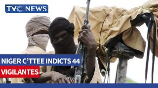 (ANALYSIS) 44 Vigilante Members Indicted In White Paper Report By Niger Govt. Committee