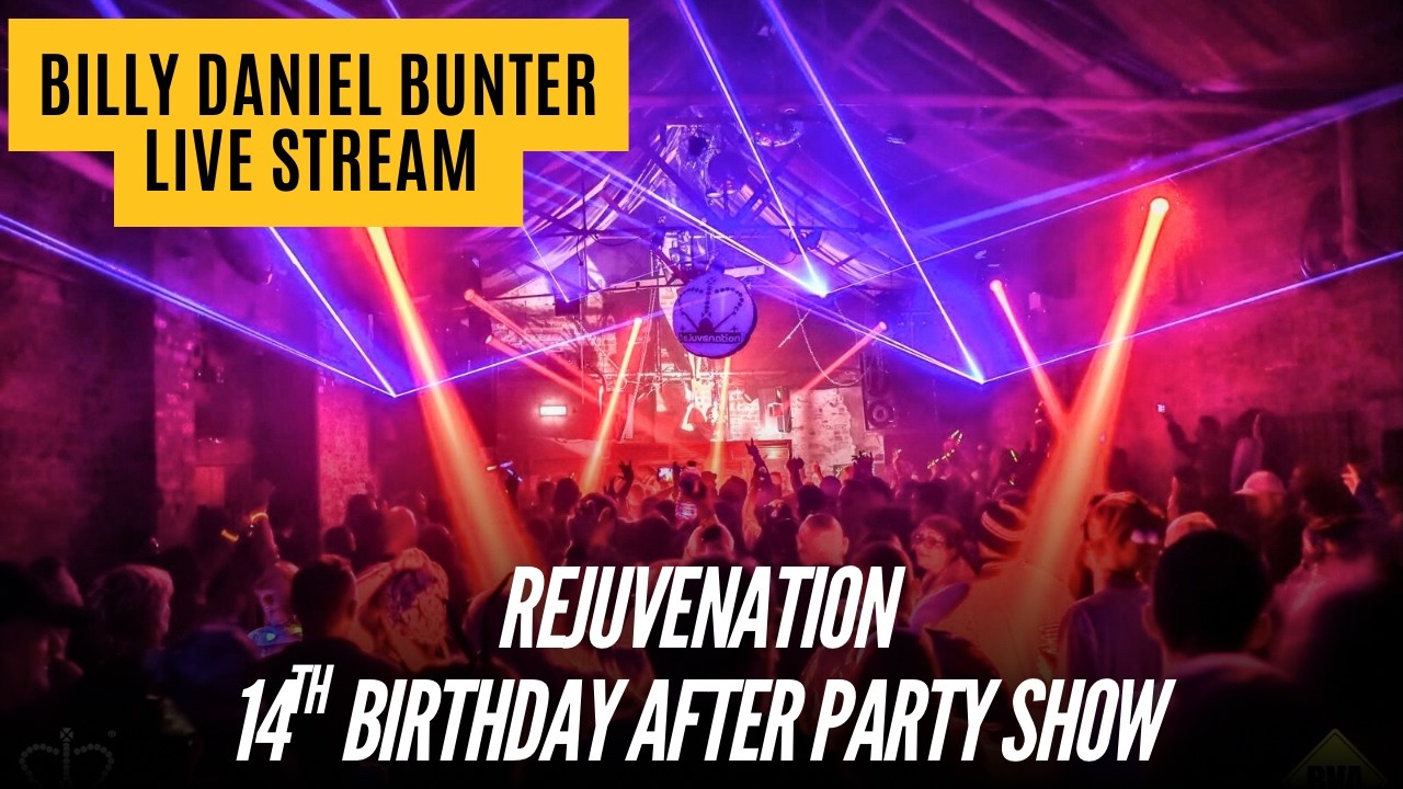 Billy Daniel Bunter - Rejuvenation 14th Birthday After Party Show LIVE STREAM