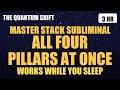 ALL FOUR PILLARS AT ONCE | 963Hz QUANTUM ACTIVATION (Subliminal) [LISTEN ONCE]