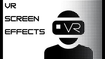 How to Add VR Screen Effects to a VR Game ( Unity Tutorial )