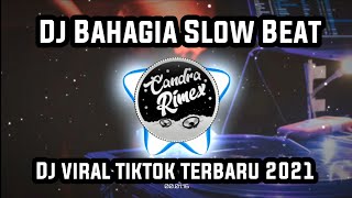 Download Lagu Dj Bahagia Slow Beat Viral Tiktok Terbaru 2021 Dj Komang Rimex Dj Setiap Yang Ku Lakukan MP3