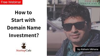 How to Start with Domain Name Investment for Beginners by Aishwin Vikhona