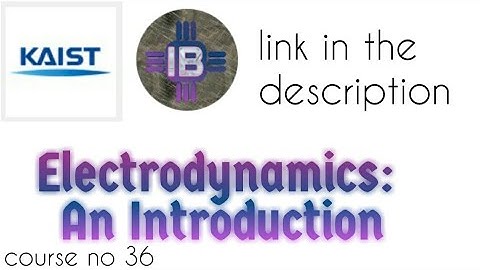 Electrodynamics: An Introduction Course Answers by Ismail bajarla